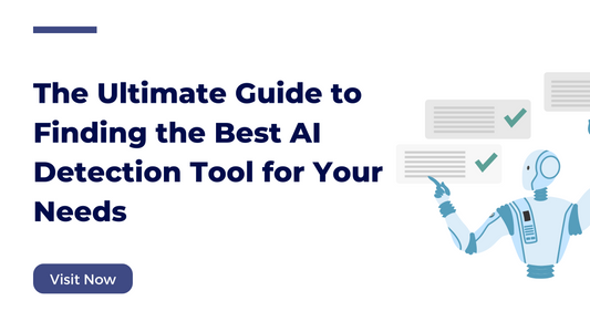 The Ultimate Guide to Finding the Best AI Detection Tool for Your Needs